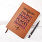 You Deserve The Best Things In Life - Graphic Leather Journal