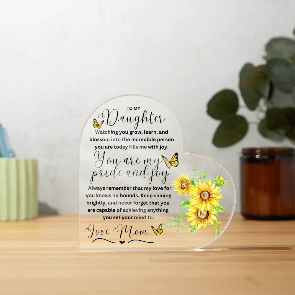 Daughter, You Are My Pride and Joy! Heart Printed Shaped Acrylic Plaque