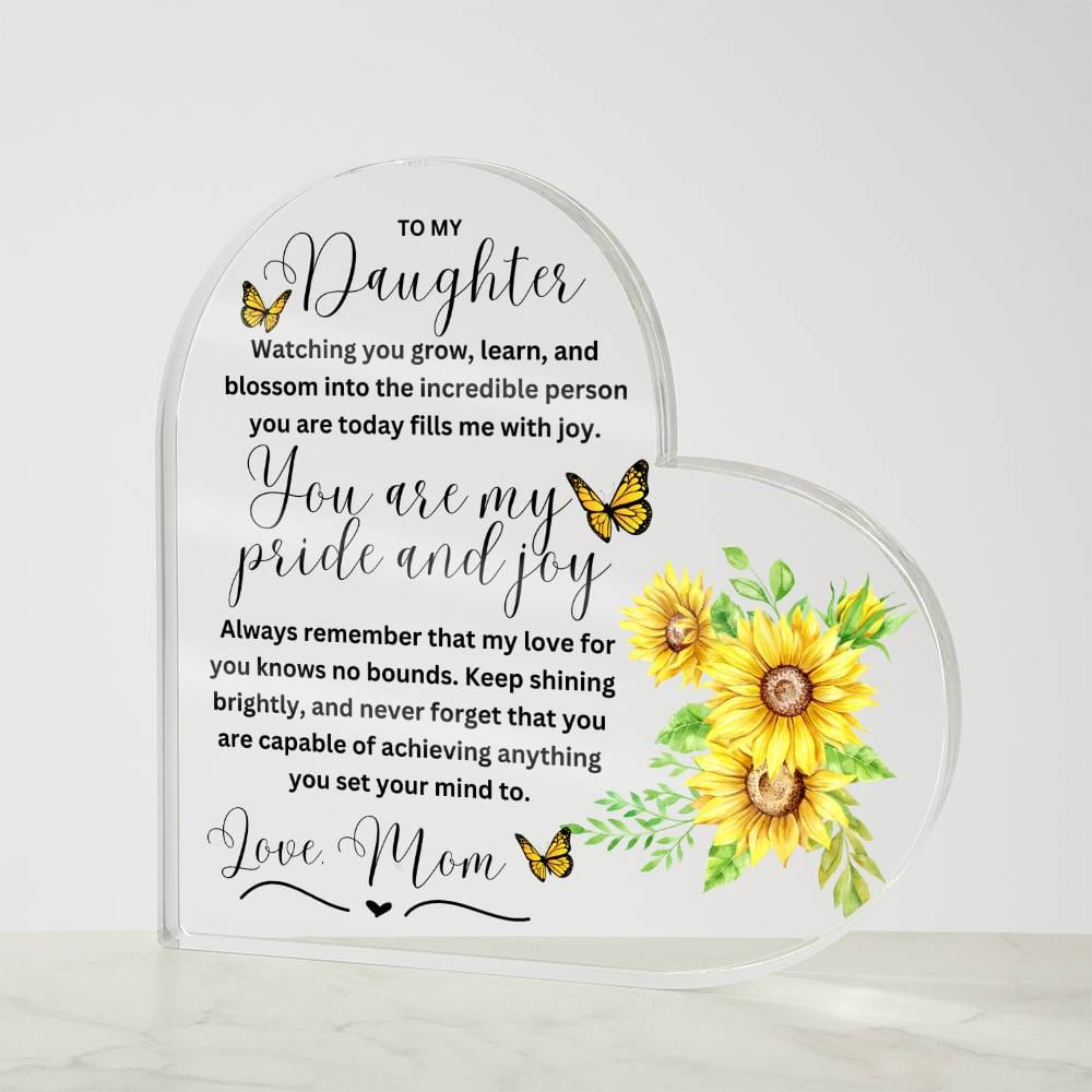 Daughter, You Are My Pride and Joy! Heart Printed Shaped Acrylic Plaque