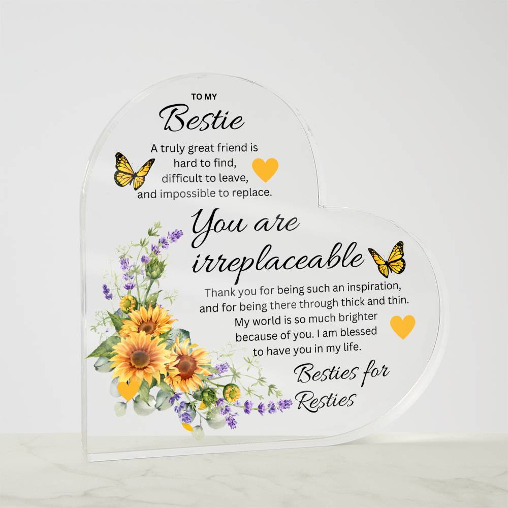 To My Best Friend, You Are Irreplaceable - Printed Heart Shaped Acrylic Plaque