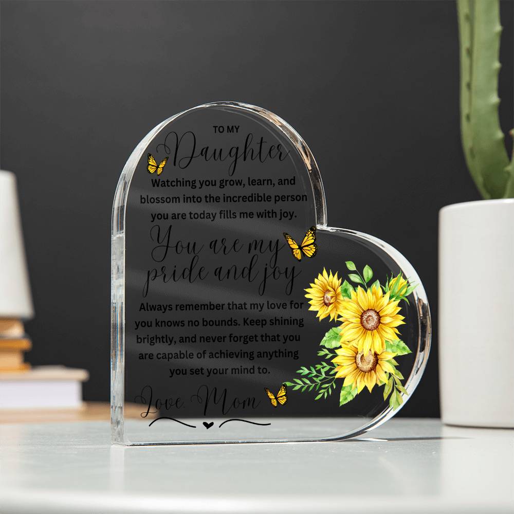 Daughter, You Are My Pride and Joy! Heart Printed Shaped Acrylic Plaque
