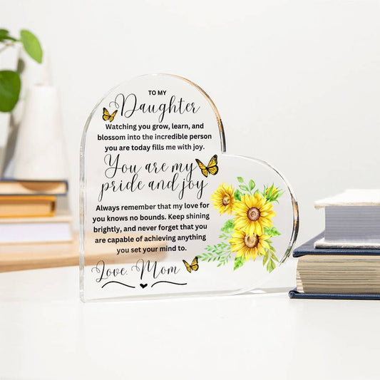 Daughter, You Are My Pride and Joy! Heart Printed Shaped Acrylic Plaque