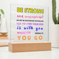 Be Strong and Courageous - Square Acrylic Plaque