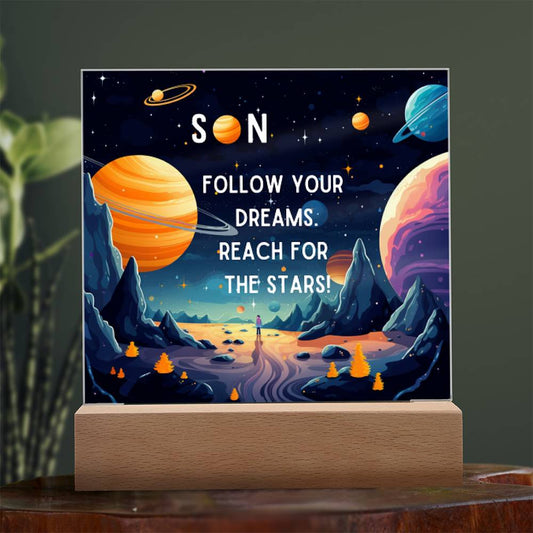 Son, Follow Your Dreams, Reach for the Stars! - Square Acrylic Night Light with LED Base