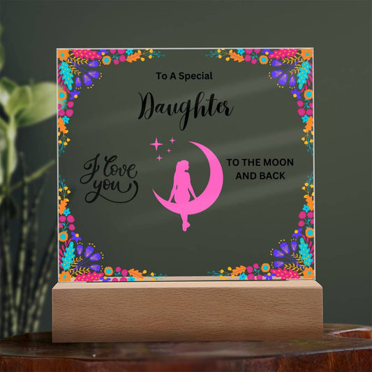 Daughter, I Love You To The Moon and Back - Square Acrylic Plaque