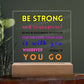 Be Strong and Courageous - Square Acrylic Plaque