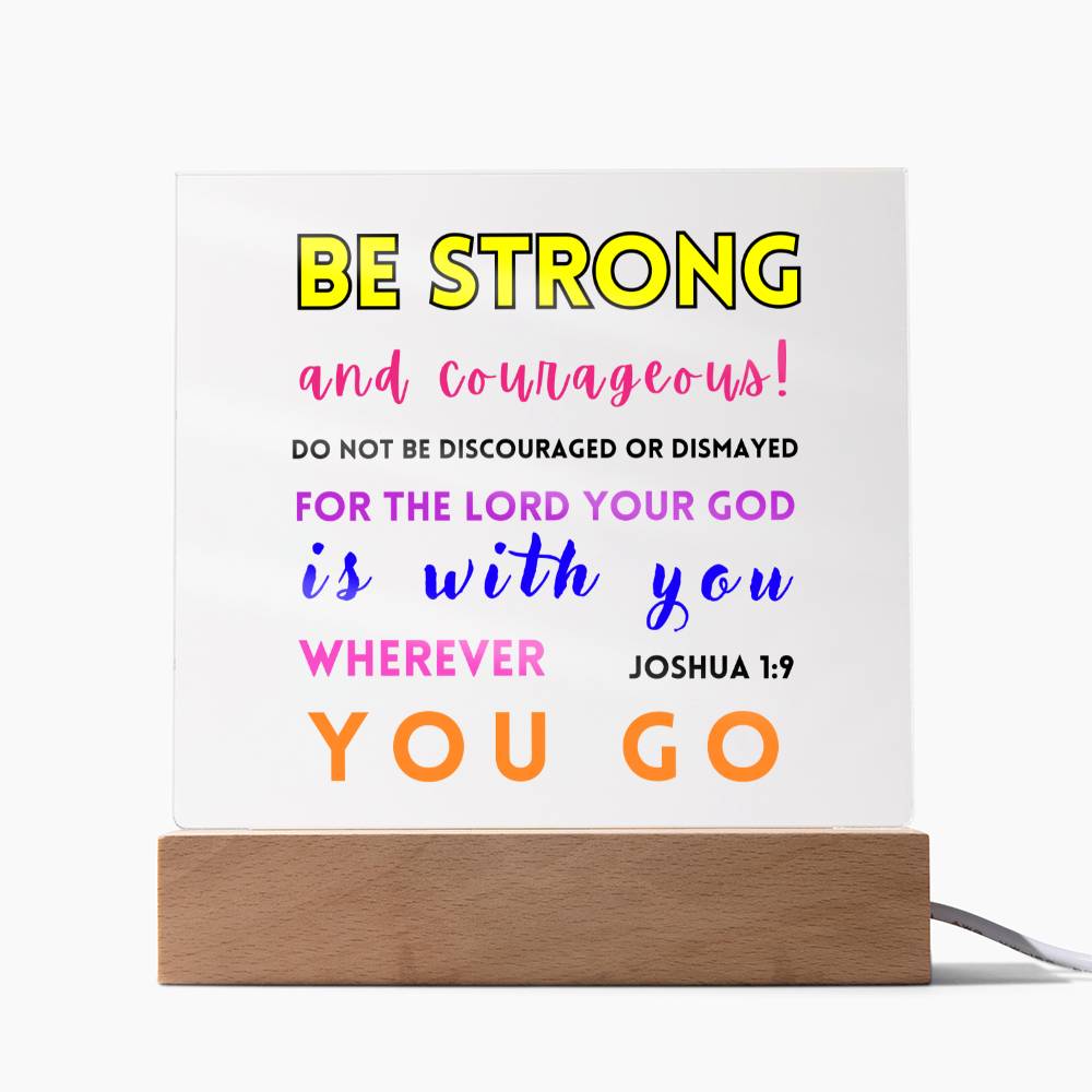 Be Strong and Courageous - Square Acrylic Plaque