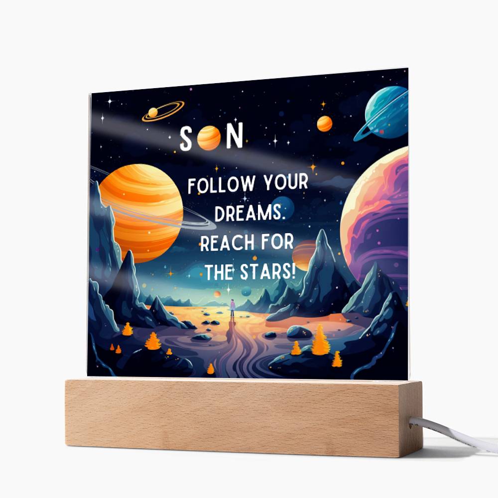 Son, Follow Your Dreams, Reach for the Stars! - Square Acrylic Night Light with LED Base