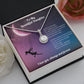 Daughter, Reach For the Stars -  Eternal Hope Necklace