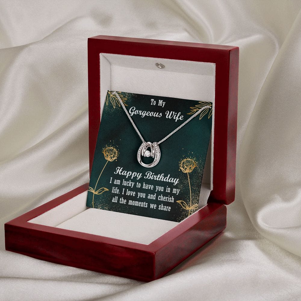 To My Gorgeous Wife, Happy Birthday - Lucky In Love Necklace
