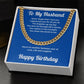 To My Husband - Happy Birthday, Cuban Link Chain