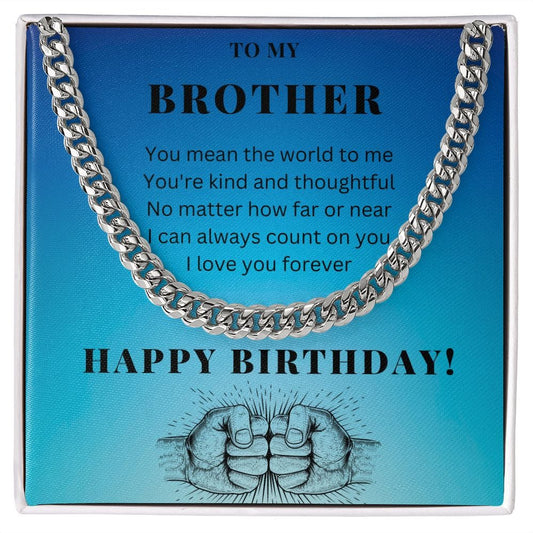 Happy Birthday Brother  - Cuban Link Chain