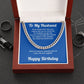 To My Husband - Happy Birthday, Cuban Link Chain