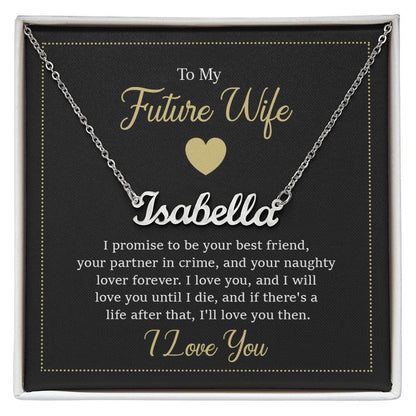 To My Future Wife, I Will Love You For Life - Custom Name Necklace